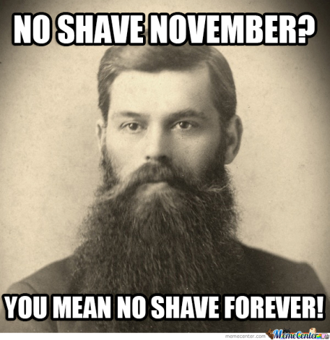no-shave-november-you-say-i-don-amp-039-t-get-it_o_2411329