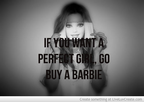 if_you_want_a_perfect_girl_go_buy_a_barbie-393783