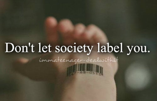 don't let society label you