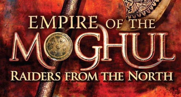 Raiders from the North: Empire of the Moghul (Empire of the Moghul