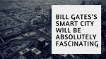 Bill Gates’s Smart City Will Be Absolutely Fascinating