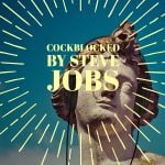 Cockblocked by Steve Jobs