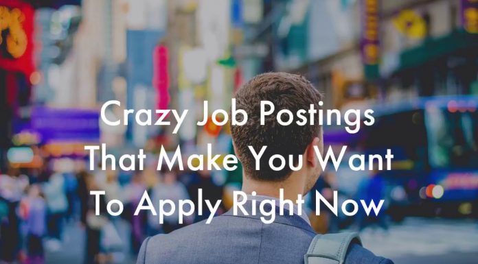 Watch: Crazy Job Postings That Will Make You Want To Apply Right Now job postings