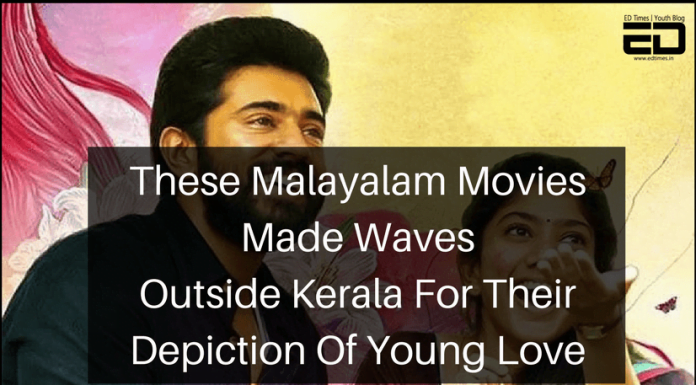 Watch How These Malayalam Movies Made Waves Outside Kerala For Their Depiction Of Young Love