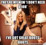 theyre-my-new-i-dont-need-a-job-ive-got-great-boots-boots