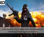 I’m A Girl Who Plays PUBG, And Here Are Some Of The Stupid Stereotypes About This