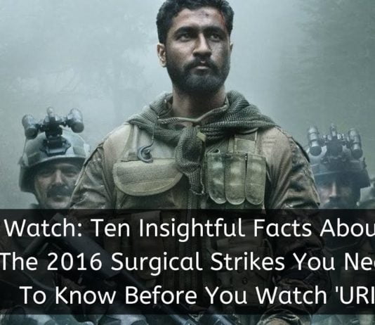 Watch: Ten Insightful Facts About The 2016 Surgical Strikes You Need To Know Before You Watch ‘URI’