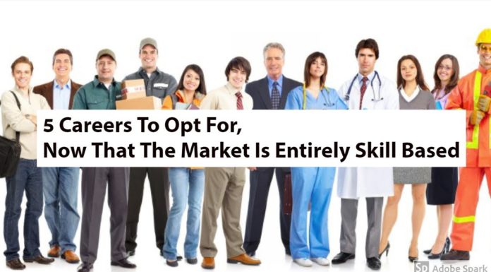 Watch: 5 Careers To Opt For, Now That The Market Is Entirely Skill Based Careers