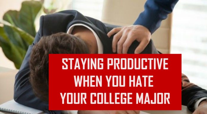 How To Stay Productive When You Hate Your College Major