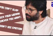 Did Kabir Singh’s Director Just Say That One Should Be Able To Slap Or Touch His Woman Wherever He Wants, If It’s True Love?!