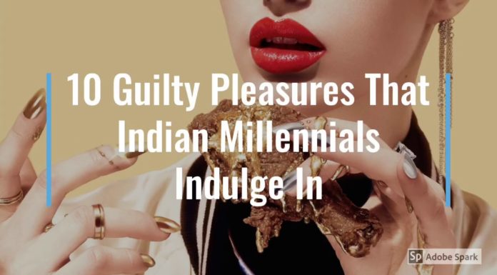 Watch: 10 Guilty Pleasures That Indian Millennials Indulge In