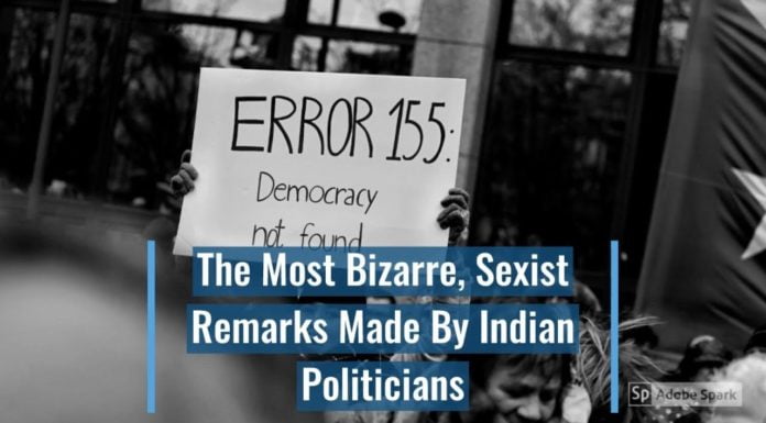 Watch: The Most Bizarre, Sexist Remarks Made By Indian Politicians