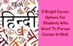 5 Bright Career Options For Students Who Want To Pursue Career In Hindi