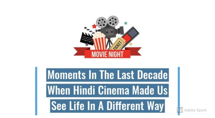 Watch: Moments In The Last Decade When Hindi Cinema Made Us See Life In A Different Way