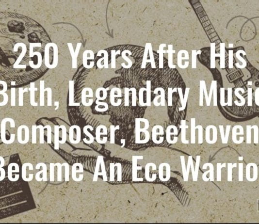 Watch: 250 Years After His Birth, Beethoven Became An Eco Warrior, Find Out Why!