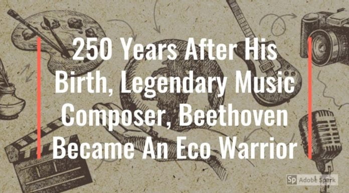 Watch: 250 Years After His Birth, Beethoven Became An Eco Warrior, Find Out Why!