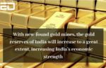 Currently, India is the largest gold importer but after extraction work will start, we will be able to fulfil our needs as well as be able to export it (3)
