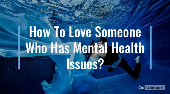 Watch: How To Love Someone Who Has Mental Health Issues