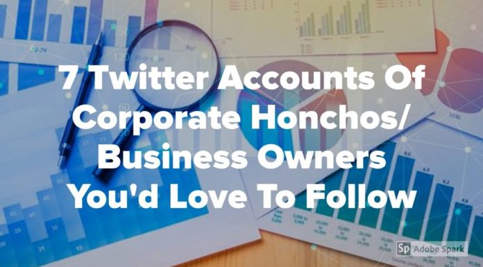 Watch: 7 Twitter Accounts of Corporate Honchos/ Business Owners You’d Love To Follow
