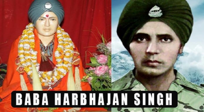 The Legend Of Martyr Harbhajan Singh – Whose Soul Still Guards India’s Borders Along With Indian Army
