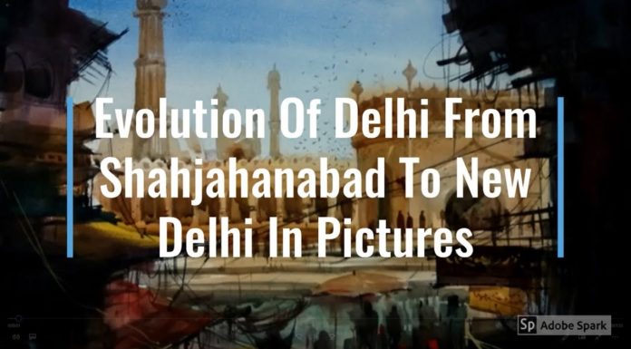 Watch: Evolution Of Delhi From Shahjahanabad To New Delhi In Pictures