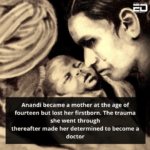 Anandi passed away at the age of 22 due to her ailing health (she had contracted TB back in the USA) resulting in her dream to open her medical college for women remaining unfulfilled. (5)