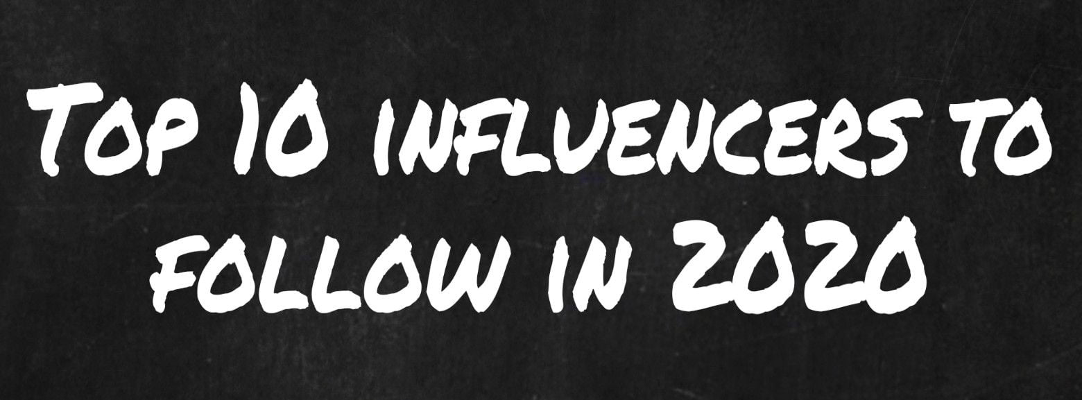 Top 10 Influencers to follow in 2020