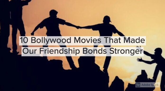 Watch: 10 Bollywood Movies That Made Our Friendship Bonds Stronger