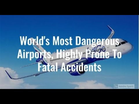 Watch: World’s Most Dangerous Airports, Highly Prone To Fatal Accidents