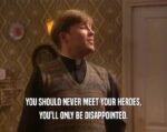 Never Meet Your Heroes