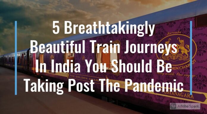 Watch: 5 Breathtakingly Beautiful Train Journeys In India You Should Be Taking Post The Pandemic train journeys