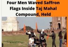 Saffron Flags Waved At Taj Mahal, 4 Arrested, Many Ask Why?