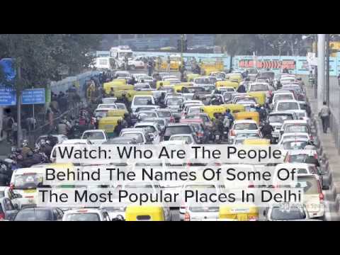 Watch: Who Are The People Behind The Names Of Some Of The Most Popular Places In Delhi