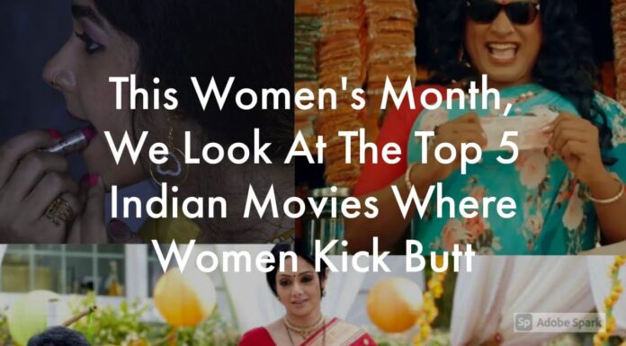 Watch: For Women’s Month, We Look At The Top 5 Indian Movies Where Women Kick Butt
