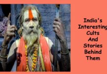 India’s Interesting Cults And Stories Behind Them
