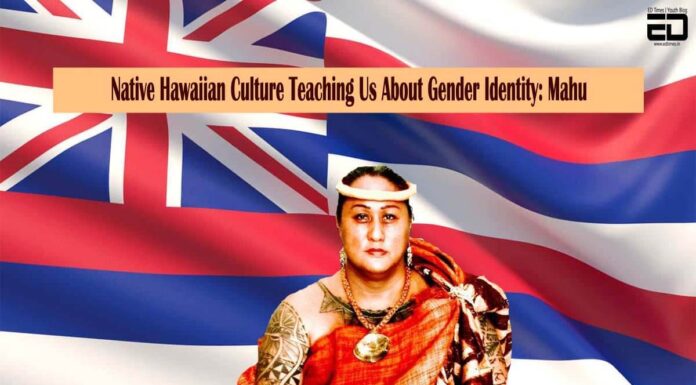 Native Hawaiian Culture Teaching Us About Gender Identity: Mahu