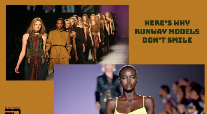 रनवे मॉडल्स इसलिए नहीं मुस्कराती है