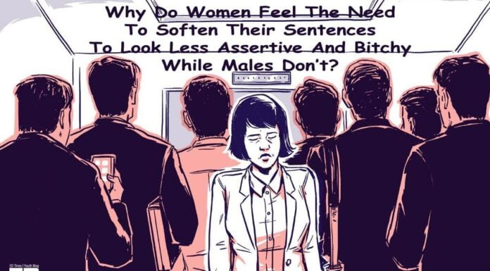 महिलाओं को क्यों पुरुषों की तुलना में कम मुखर और द्वेषपूर्ण दिखने के लिए उनकी भावनाओं को नरम करने की आवश्यकता है?