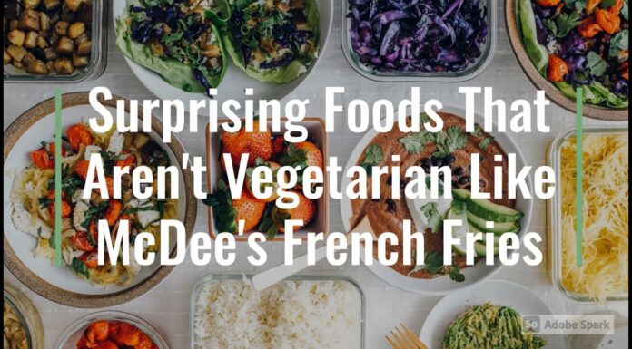 Watch: Surprising Foods That Aren’t Vegetarian Like McDee’s French Fries