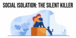 Social-Isolation-The-Silent-Killer