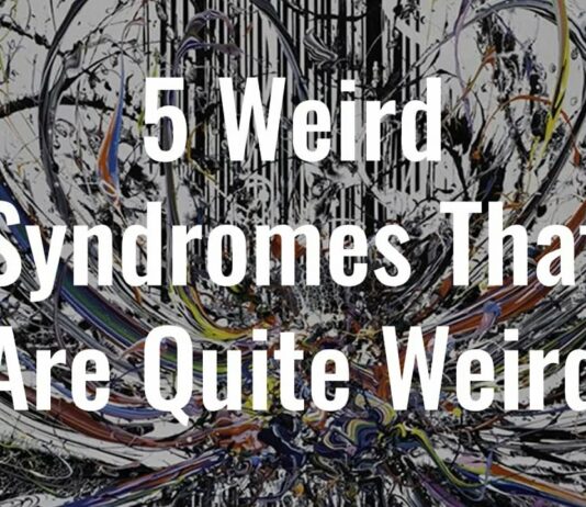 Watch: 5 Weird Syndromes That Are Quite Sinister Sinister Syndromes