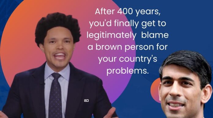 Trevor Noah Causes Massive Burns To White Racists On Rishi Sunak Becoming UK PM Rishi Sunak Trevor Noah