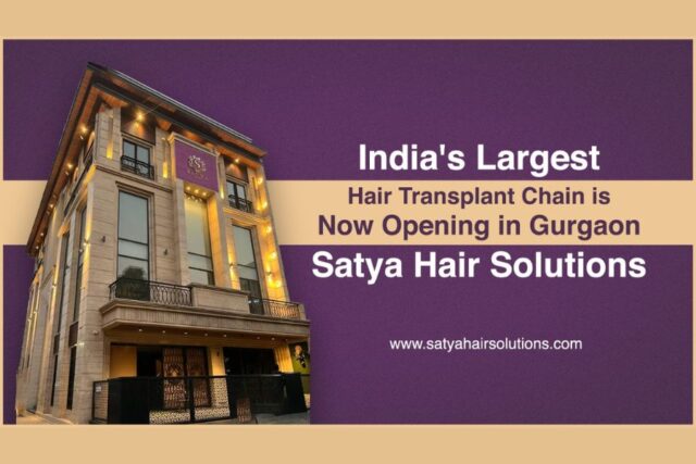 India's Largest Hair Transplant Centre Chain is Now Opening in Gurgaon:  Satya Hair Solutions