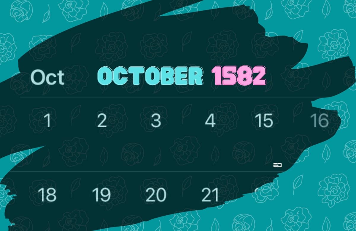 Why Ten Days In October 1582 Never Existed