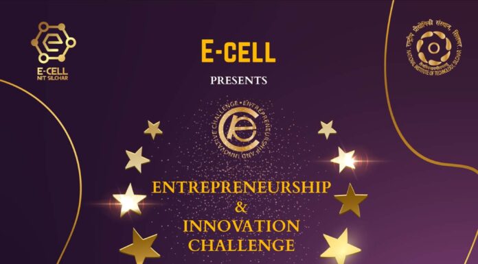 The Entrepreneurship And Innovation Challenge By NIT Silchar’s E-Cell Is All About Bold Ideas And Innovation NIT Silchar E-Cell