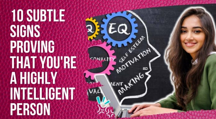 Watch: 10 Subtle Signs Proving That You’re A Highly Intelligent Person intelligent